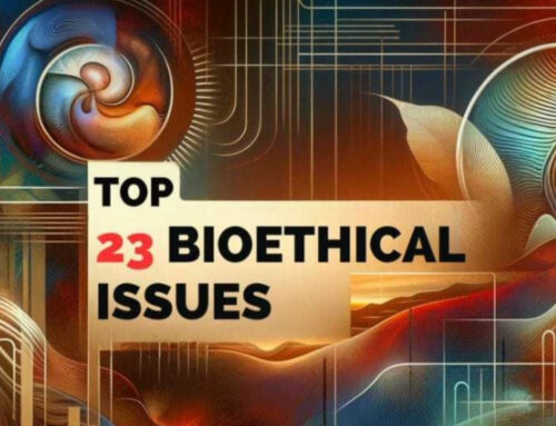 Top 23 Bioethical Issues In Biological Advancements