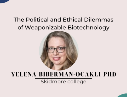 The Political and Ethical Dilemmas of Weaponizable Biotechnology